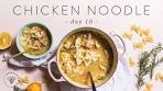 Better than Basic CHICKEN NOODLE SOUP DAY 10 ...