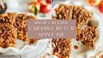 Caramel Dutch Apple Pie with Brown Butter Streusel