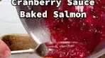 Cranberry Sauce Baked Salmon Recipe