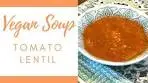 EASY VEGAN SOUP RECIPE : Spicy Tomato Lentil Soup