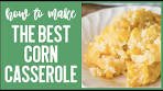 How to Make The Best Corn Casserole Recipe {Jiffy Corn ...