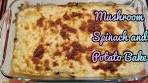 Mushroom Spinach and Potato Bake/ Baked dish with spinach ...