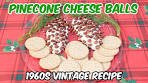 Pinecone Cheese Balls 1960's Vintage Recipe * Vintage Party ...