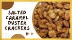 Salted Caramel Oyster Crackers