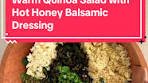 Warm Quinoa Salad with Hot Honey Balsamic Dressing ...