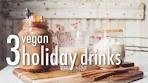 3 vegan holiday drinks * hazelnut hot chocolate * Baileys ...
