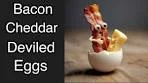 Bacon Cheddar Deviled Eggs