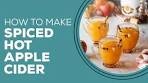 Blast from the Past: Spiced Hot Apple Cider Recipe | Cozy Fall ...