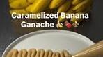 Caramelized Banana Ganache⚜️ . Save and use it ⭐️ ...