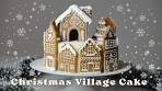 Christmas Village Cake | Orange Cardamom Cake with ...