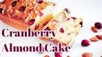 Cranberry Almond Cake | Almond And Cranberry Cake ...