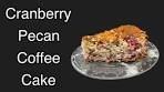 Cranberry Pecan Coffee Cake