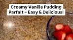 Creamy Vanilla Pudding Parfait – Easy & Delicious! Looking ...