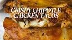 Crispy Chipotle Chicken Tacos❤️ Check out my CookBook ...