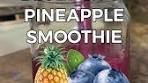 Delicious Blueberry Pineapple Smoothie Recipe