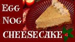 Delicious Eggnog Cheesecake