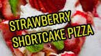Delicious Strawberry Shortcake Dessert Pizza Recipe