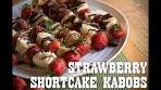 Family Recipes: Strawberry Shortcake Kabobs