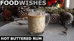 Hot Buttered Rum - Food Wishes