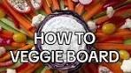 How to Create an Inviting Veggie Board