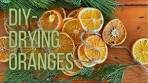 How to Dry Orange Slices | DIY Holiday Decor ...