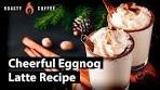 How To Make An Eggnog Latte: Cheerful Eggnog Latte Recipe