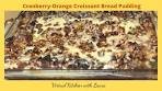 How to make Croissant , Cranberry, Orange Bread Pudding ...