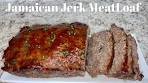How to Make Easy Juicy Homemade Jerk Meatloaf Recipe ...