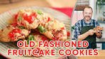How to Make Old Fashioned Fruitcake Cookies