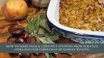 How to Make Sage & Chestnut Stuffing from Scratch (Foraging ...