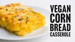 How To Make The Creamiest Vegan Cornbread Casserole Ever