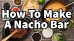 How to Set Up the Perfect Nacho Bar