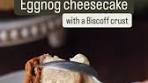 I made an eggnog cheesecake and accidentally created a ...