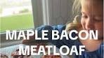 Maple Bacon Meatloaf Recipe with Ground Beef