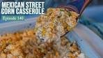 Mexican Street Corn Casserole