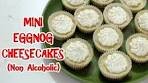 Mini EGGNOG Cheesecakes | Non Alcoholic Desserts ...
