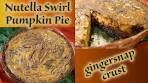 Nutella Swirl Spiced Pumpkin Pie with Gingersnap Cookie ...