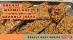Orange Marmalade Granola Bars | Quick On-The-Run ...
