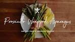 Prosciutto Wrapped Asparagus