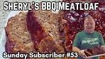 Sheryl's BBQ Meatloaf - Sunday Subscriber #53 - Meatloaf + ...