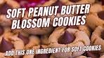 Soft Peanut Butter Blossom Cookies - Add This One Ingredient ...