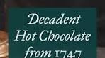 Spiced Hot Chocolate from 1747 #chocolate #hotchocolate