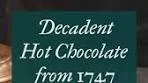 Spiced Hot Chocolate from 1747 #chocolate #hotchocolate