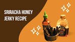 Sriracha Honey Beef Jerky