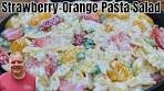 Strawberry-Orange Pasta Salad - A Delightful Salad to ...