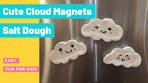 Super Cute DIY Salt Dough Cloud Magnets | Easy Tutorial ...