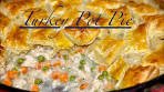 The BEST Leftover Turkey Pot Pie - Easy and Comforting!