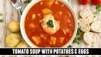 Tomato Soup with Potatoes & Eggs | HEALTHY and Delicious ...