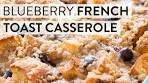 Unbelievable Blueberry French Toast Casserole | Sally's Baking