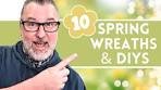 10 Spring Wreaths and DIYs for you to try NOW!!! - Spring ...